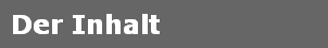 Der Inhalt